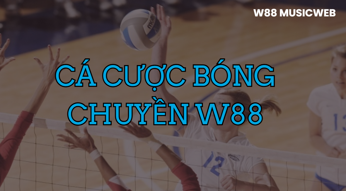 Cá cược bóng chuyền W88