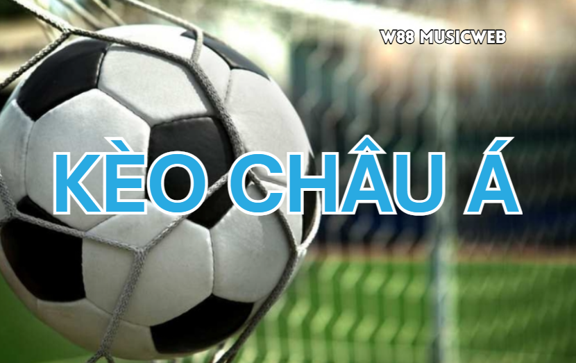 Kèo châu Á W88
