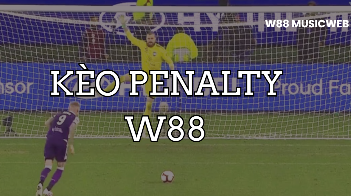 Kèo Penalty W88