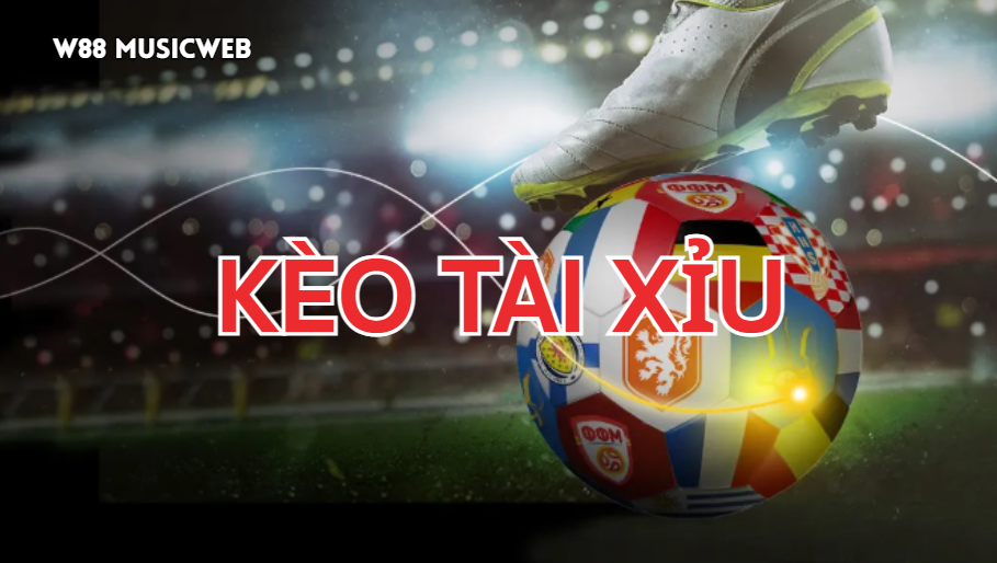 Kèo tài xỉu W88 Kèo tài xỉu W88
